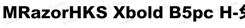 MRazorHKS Xbold B5pc H字体转换